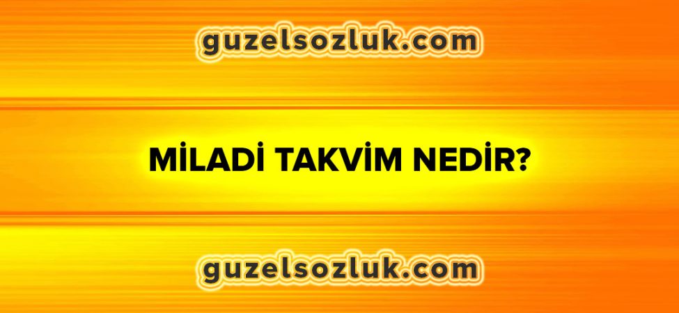 Miladi Takvim Nedir?