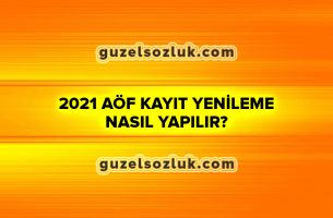2021 AÖF Kayıt Yenileme Nasıl Yapılır?