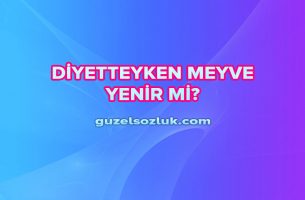 Diyetteyken Meyve Yenir mi?