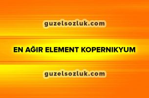 En Ağır Element Kopernikyum Nedir?