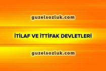 İtilaf ve İttifak Devletleri Hangileridir?
