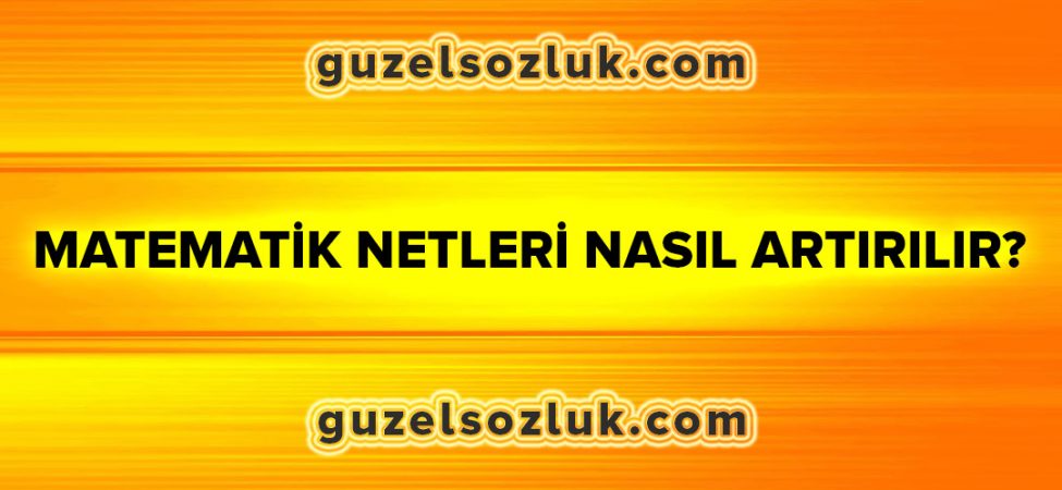 Matematik Netleri Nasıl Artırılır?