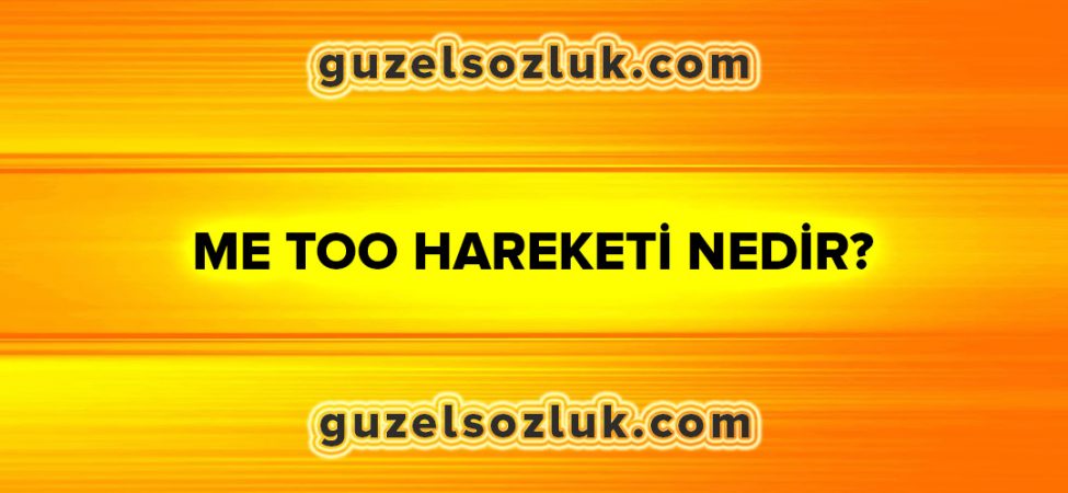 Me Too Hareketi Nedir?