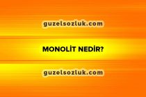 Monolit Nedir?