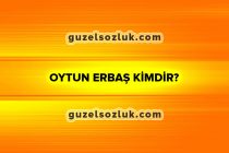 Oytun-Erbaş-Kimdir