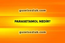 Parasetamol Nedir?