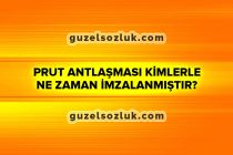 Prut Antlaşması Kimlerle ve Ne Zaman İmzalanmıştır?