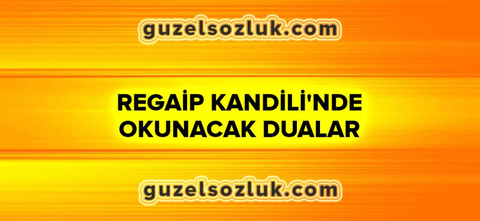 Regaip Kandili’nde Okunacak Dualar Nelerdir?