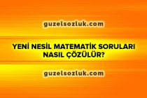 Yeni Nesil Matematik Soruları Nasıl Çözülür?
