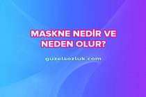 Maskne Nedir ve Neden Olur?