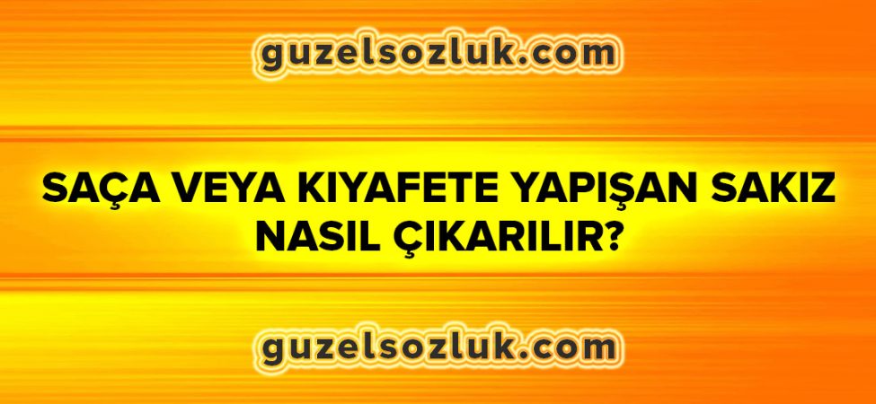 Saça veya Kıyafete Yapışan Sakız Nasıl Çıkarılır?