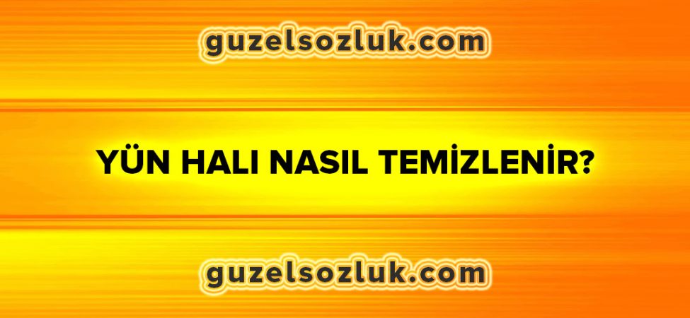 Yün Halı Nasıl Temizlenir?